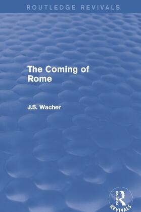 Wacher |  The Coming of Rome (Routledge Revivals) | Buch |  Sack Fachmedien
