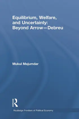 Majumdar |  Equilibrium, Welfare and Uncertainty: Beyond Arrow-Debreu | Buch |  Sack Fachmedien