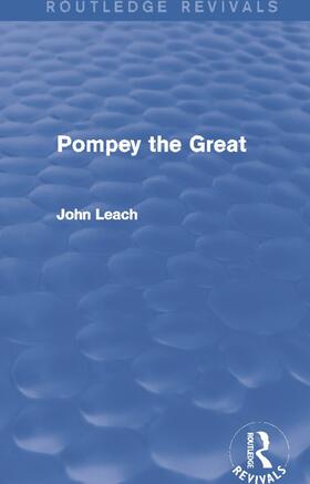 Leach |  Pompey the Great (Routledge Revivals) | Buch |  Sack Fachmedien