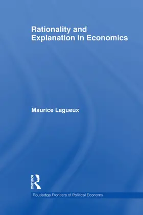 Lagueux |  Rationality and Explanation in Economics | Buch |  Sack Fachmedien