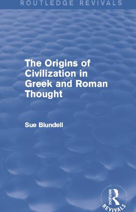 Blundell |  The Origins of Civilization in Greek and Roman Thought (Routledge Revivals) | Buch |  Sack Fachmedien
