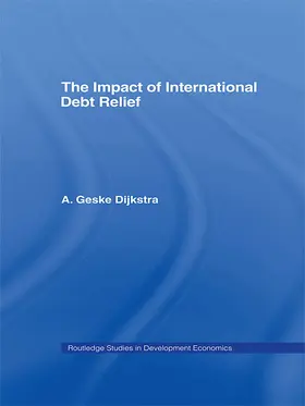 Dijkstra |  The Impact of International Debt Relief | Buch |  Sack Fachmedien