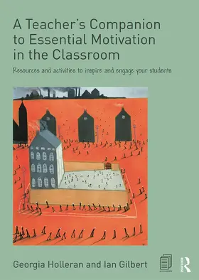 Holleran / Gilbert |  A Teacher's Companion to Essential Motivation in the Classroom | Buch |  Sack Fachmedien