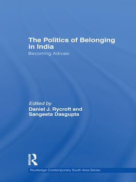 Rycroft / Dasgupta |  The Politics of Belonging in India | Buch |  Sack Fachmedien