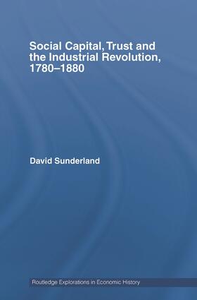 Sunderland |  Social Capital, Trust and the Industrial Revolution | Buch |  Sack Fachmedien