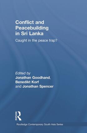 Goodhand / Korf / Spencer |  Conflict and Peacebuilding in Sri Lanka | Buch |  Sack Fachmedien