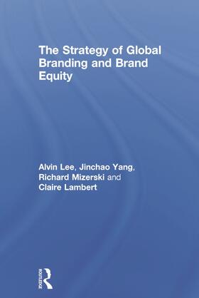 Lee / Yang / Mizerski |  The Strategy of Global Branding and Brand Equity | Buch |  Sack Fachmedien