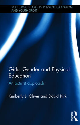 Oliver / Kirk |  Girls, Gender and Physical Education | Buch |  Sack Fachmedien
