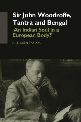 Taylor |  Sir John Woodroffe, Tantra and Bengal | Buch |  Sack Fachmedien