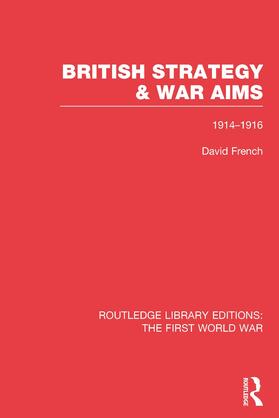 French |  British Strategy and War Aims 1914-1916 (RLE First World War) | Buch |  Sack Fachmedien