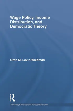 Levin-Waldman |  Wage Policy, Income Distribution, and Democratic Theory | Buch |  Sack Fachmedien