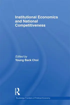 Choi |  Institutional Economics and National Competitiveness | Buch |  Sack Fachmedien