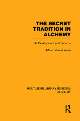 Waite |  The Secret Tradition in Alchemy | Buch |  Sack Fachmedien