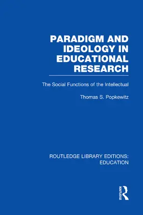 Popkewitz |  Paradigm and Ideology in Educational Research (Rle Edu L) | Buch |  Sack Fachmedien