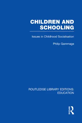 Gammage |  Children and Schooling | Buch |  Sack Fachmedien