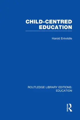 Entwistle |  Child-Centred Education | Buch |  Sack Fachmedien