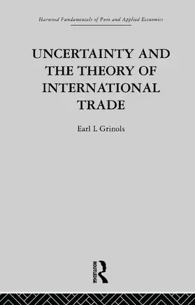 Grinols |  Uncertainty and the Theory of International Trade | Buch |  Sack Fachmedien