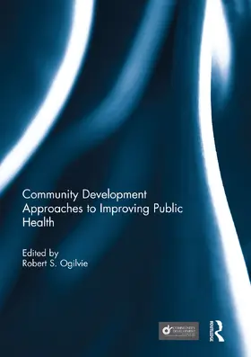 Ogilvie |  Community Development Approaches to Improving Public Health | Buch |  Sack Fachmedien