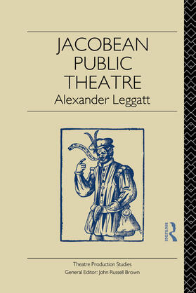 Leggatt |  Jacobean Public Theatre | Buch |  Sack Fachmedien