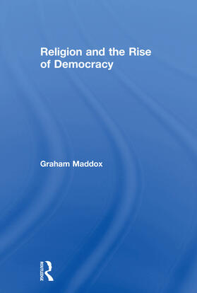 Maddox |  Religion and the Rise of Democracy | Buch |  Sack Fachmedien