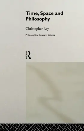 Ray |  Time, Space and Philosophy | Buch |  Sack Fachmedien