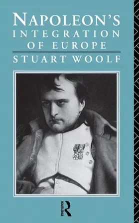 Woolf |  Napoleon's Integration of Europe | Buch |  Sack Fachmedien