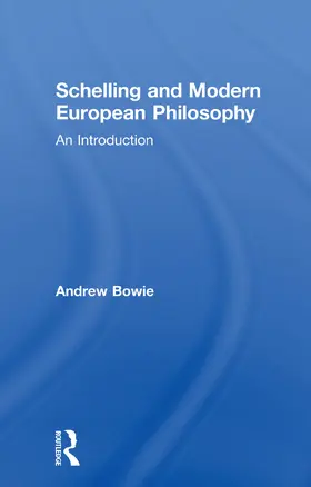 Bowie |  Schelling and Modern European Philosophy | Buch |  Sack Fachmedien