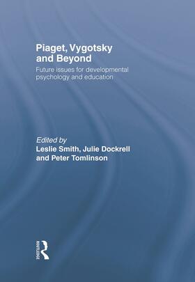 Smith / Dockrell / Tomlinson |  Piaget, Vygotsky & Beyond | Buch |  Sack Fachmedien