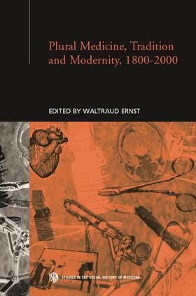 Ernst |  Plural Medicine, Tradition and Modernity, 1800-2000 | Buch |  Sack Fachmedien