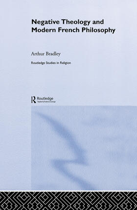 Bradley |  Negative Theology and Modern French Philosophy | Buch |  Sack Fachmedien