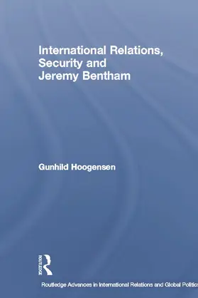 Hoogensen |  International Relations, Security and Jeremy Bentham | Buch |  Sack Fachmedien