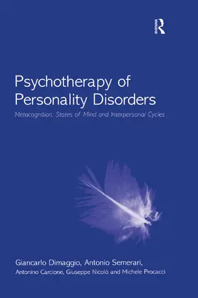 Dimaggio / Semerari / Carcione |  Psychotherapy of Personality Disorders | Buch |  Sack Fachmedien