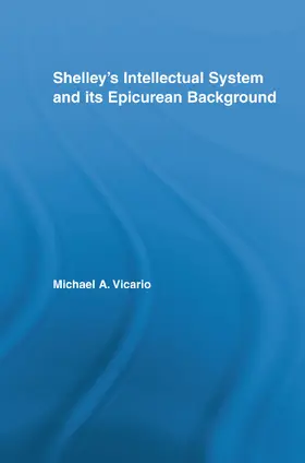 Vicario |  Shelley's Intellectual System and its Epicurean Background | Buch |  Sack Fachmedien