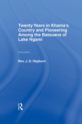 Hepburn |  Twenty Years in Khama Country and Pioneering Among the Batuana of Lake Ngami | Buch |  Sack Fachmedien