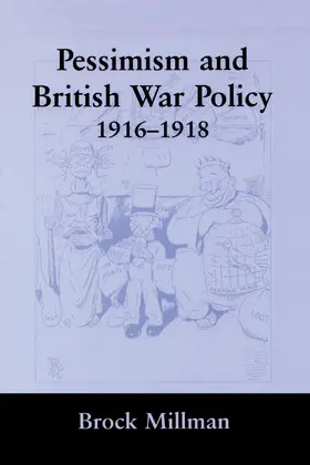 Millman |  Pessimism and British War Policy, 1916-1918 | Buch |  Sack Fachmedien