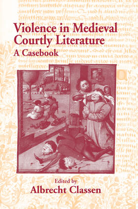 Classen |  Violence in Medieval Courtly Literature | Buch |  Sack Fachmedien