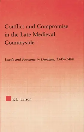 Larson |  Conflict and Compromise in the Late Medieval Countryside | Buch |  Sack Fachmedien