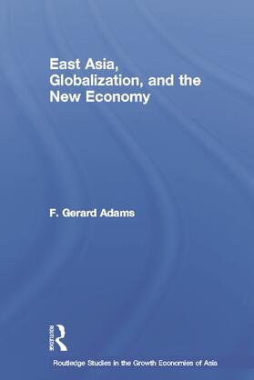 Adams |  East Asia, Globalization and the New Economy | Buch |  Sack Fachmedien