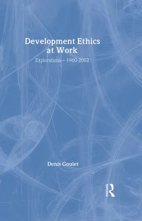 Goulet |  Development Ethics at Work | Buch |  Sack Fachmedien