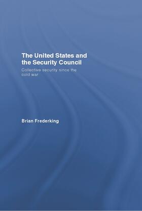 Frederking |  The United States and the Security Council | Buch |  Sack Fachmedien