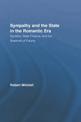 Mitchell |  Sympathy and the State in the Romantic Era | Buch |  Sack Fachmedien