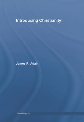 Adair |  Introducing Christianity | Buch |  Sack Fachmedien