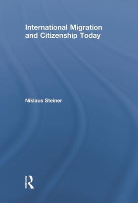 Steiner |  International Migration and Citizenship Today | Buch |  Sack Fachmedien