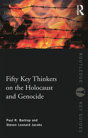 Bartrop / Jacobs |  Fifty Key Thinkers on the Holocaust and Genocide | Buch |  Sack Fachmedien