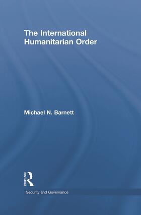 Barnett |  The International Humanitarian Order | Buch |  Sack Fachmedien