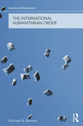 Barnett | The International Humanitarian Order | Buch | 978-0-415-77632-5 | sack.de