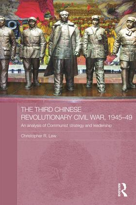 Lew |  The Third Chinese Revolutionary Civil War, 1945-49 | Buch |  Sack Fachmedien