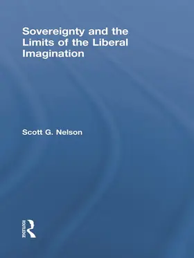 Nelson |  Sovereignty and the Limits of the Liberal Imagination | Buch |  Sack Fachmedien