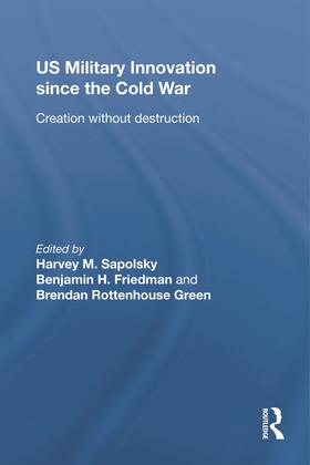 Sapolsky / Friedman / Green |  US Military Innovation since the Cold War | Buch |  Sack Fachmedien