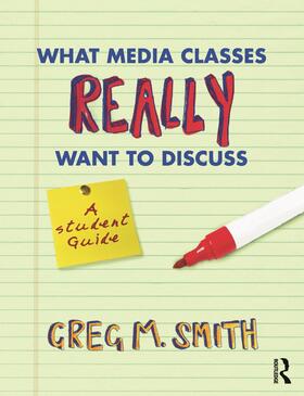 Smith |  What Media Classes Really Want to Discuss | Buch |  Sack Fachmedien